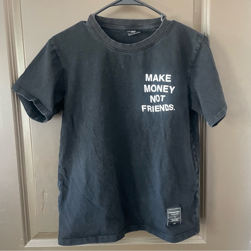 UPSOAR Family Black Short Sleeve Cotton Tee “MAKE MONEY NOT FRIENDS” Size M